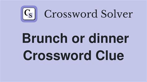 dinner crossword clue|More.